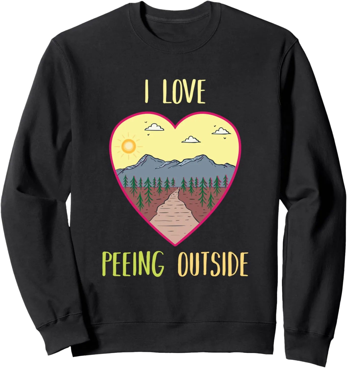 Camping Outdoors Camp Lakeside Funny Backpacker Quote Hiking Sweatshirt