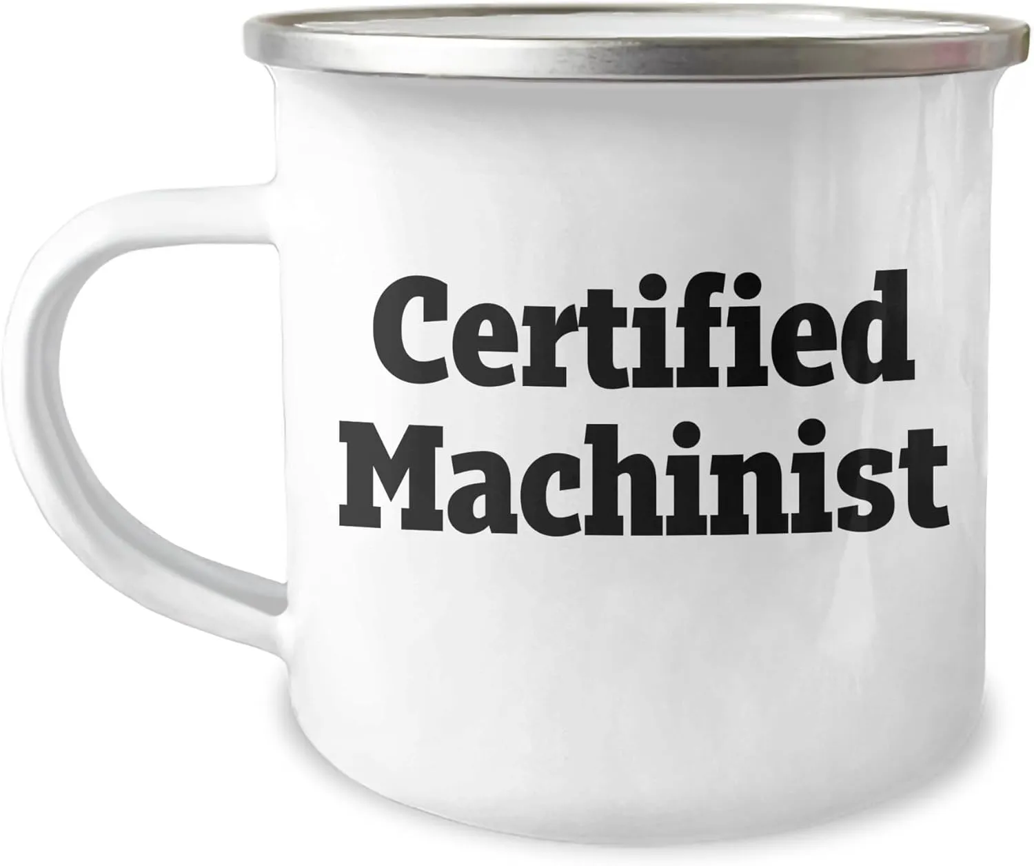 Certified Machinist Machinist Gifts Funny Machinist Humor Stainless Steel Camping Mug for Birthday Unique Gifts for Machinists from Toolbox to the Trail