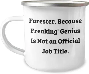 Forester's Camping Mug Gift from Friends for Father's Day, 'Forester. Because Freaking' genius Is Not An Official Job Title.'