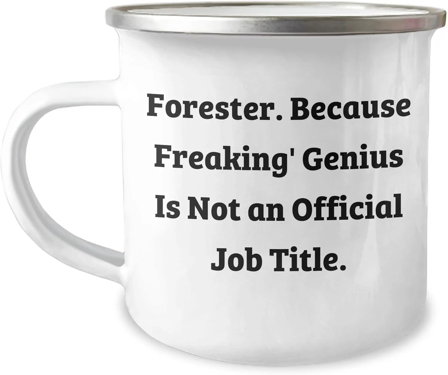 Forester's Camping Mug Gift from Friends for Father's Day, 'Forester. Because Freaking' genius Is Not An Official Job Title.'