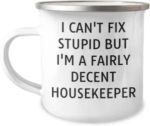 Housekeeper Humor Camping Mug, Funny Quote Gift for Housekeeper Birthday from Friends, Family, or Coworkers, 12 oz Stainless Steel with Enamel Finish, Permanent Printing
