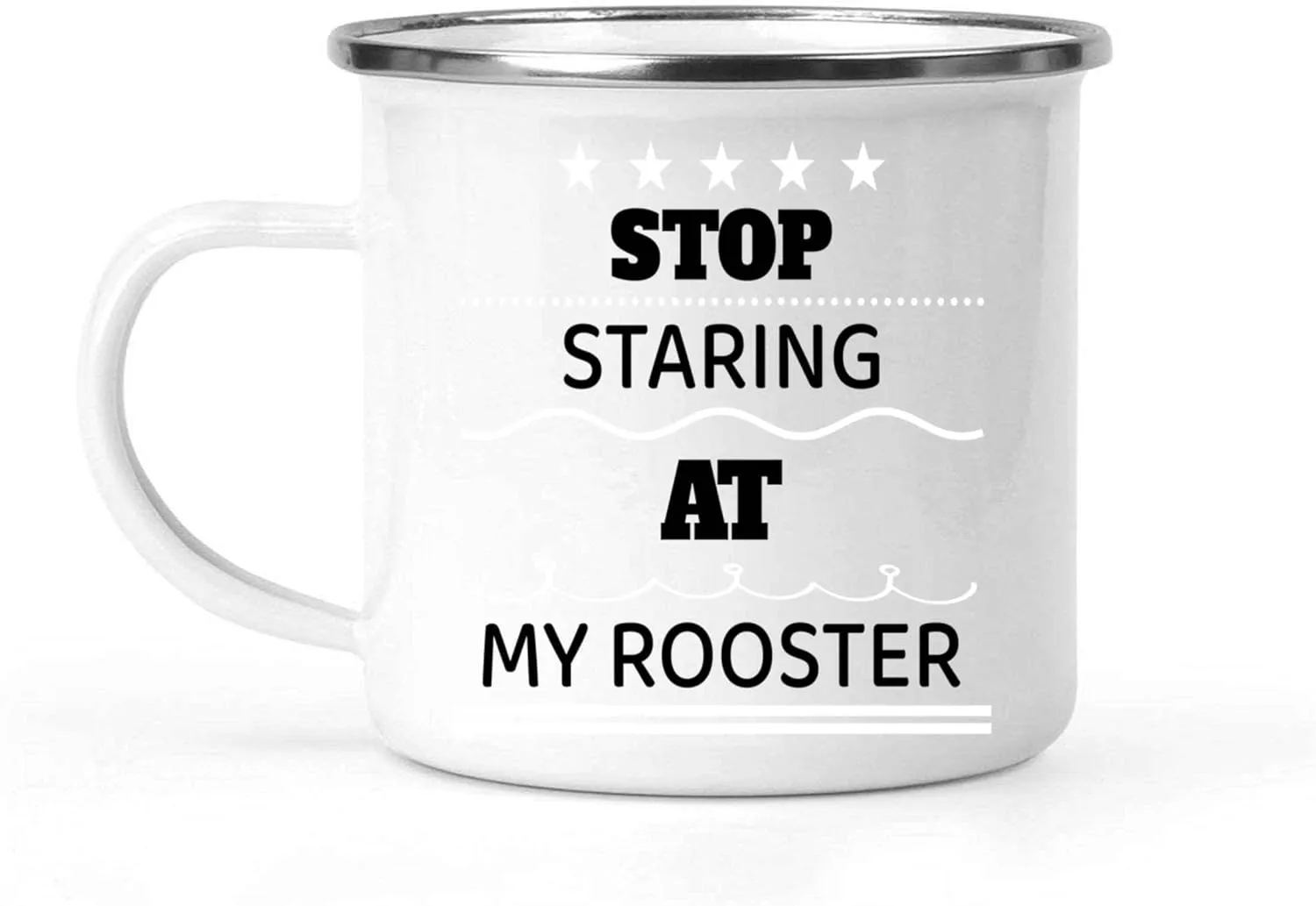 Humorous Gift for Husband, Stop Staring Chicken Humor Quote on 12 Oz White Stainless Steel Camping Mug