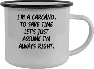 I'm A Carcano. To Save Time Let's Just Assume I'm Always Right. - Stainless Steel 12oz Camping Mug, Black