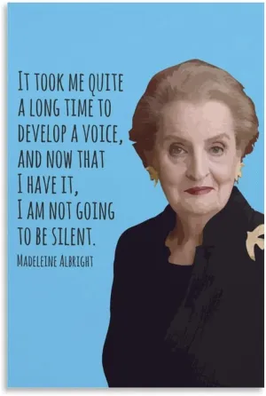 Quote I Am Not Going to Be Silent By Madeleine Albright Poster Canvas Wall Art Posters For Room Aesthetic And DecorCanvas Painting Wall Art Poster for Bedroom Living Room Decor12x18inch(30x45cm)