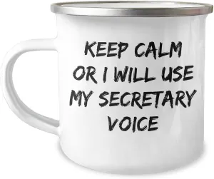 Secretary's Calm and Collective Gifts from Friends - Keep Calm Or I Will Use My Secretary Voice Camping Mug, Birthday Unique Gifts